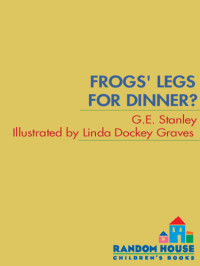 Stanley, G E — Frogs' Legs for Dinner?