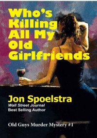 Jon Spoelstra — Who's Killing All My Old Girlfriends