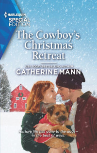Catherine Mann — The Cowboy's Christmas Retreat