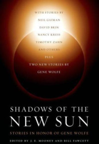 Fawcett Bill; Mooney J E — Shadows of the New Sun: Stories in Honor of Gene Wolfe