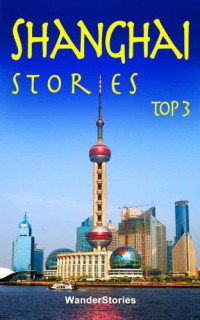 WanderStories — Shanghai Stories TOP3: The Bund, Yuyuan Garden, Mid-Lake Pavilion Teahouse
