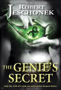 Robert T. Jeschonek — The Genie's Secret