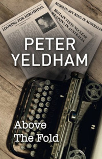 Yeldham Peter — Above the Fold