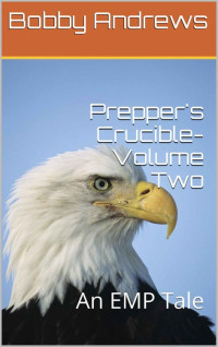 Andrews Bobby — Prepper's Crucible-Volume Two