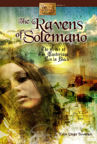 Bowditch, Eden Unger — The Ravens of Solemano or The Order of the Mysterious Men in Black