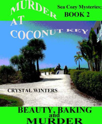 Winters Crystal — Murder at Coconut Key: Beauty, Baking, and Murder
