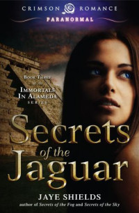 Shields Jaye — Secrets of the Jaguar