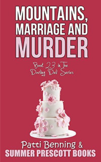 Patti Benning — Mountains, Marriage and Murder (Darling Deli Mystery 23)