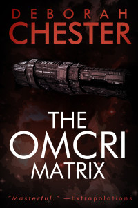 Chester Deborah — The Omcri Matrix
