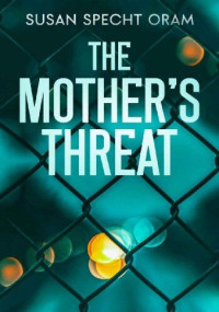 Susan Specht Oram — The Mother's Threat