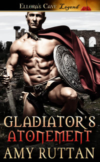 Ruttan Amy — Gladiator's Atonement