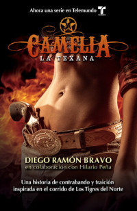 Diego Ramón Bravo; Hilario Peña — Camelia, la texana