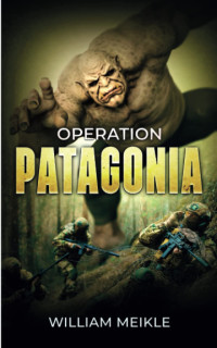 William Meikle — Operation: Patagonia