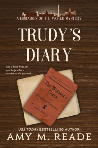 Amy Reade — Trudy's Diary: Libraries of the World Mysteries, #1