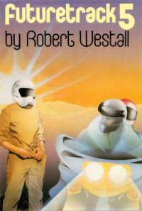 Robert Westall — Futuretrack 5