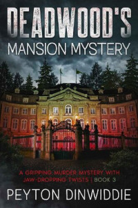 Peyton Dinwiddie — Deadwood's Mansion Mystery