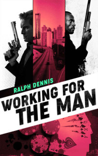 Ralph Dennis — Working for the Man