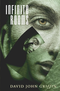 Griffin, David John — Infinite Rooms: a gripping psychological thriller that follows one man's descent into madness