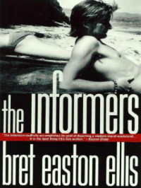 Bret Easton Ellis — The Informers