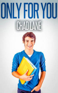 Lane Chad — Only for You 1 (Gay For You Romance)