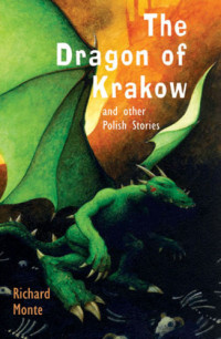 Monte Richard — The Dragon of Krakow: And Other Polish Stories