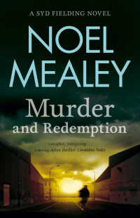Noel Mealey — Murder & Redemption