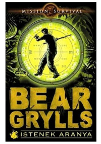 Bear Grylls — Istenek aranya