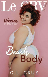 C.L. Cruz — Beach Body: A Secret Billionaire Curvy Woman Romance