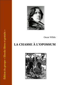 Wilde Oscar — La Chasse à l'opossum
