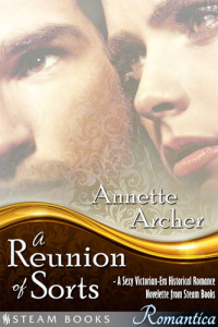 Annette Archer — A Reunion of Sorts - A Sexy Victorian-Era Historical Romance Novelette from Steam Books