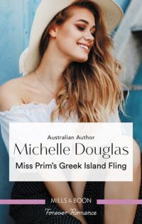 Michelle Douglas — Miss Prim's Greek Island Fling