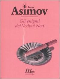 Asimov Isaac — Gli enigmi dei vedovi neri