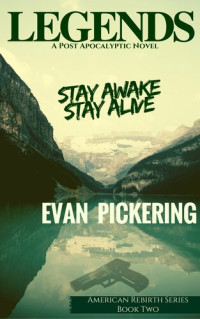 Evan Pickering — Legends: A Post-Apocalyptic Novel