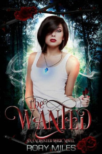 Rory Miles — The Wanted: An Enchanted Magic Novel