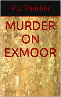 Thurbin, P J — Murder on Exmoor