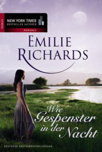 Richards Emilie — Wie Gespenster in der Nacht