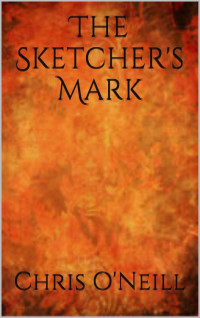 O'Neill, Chris — The Sketcher's Mark