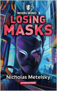 Nicholas Metelsky — Losing Masks