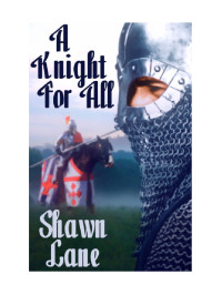 Lane Shawn — A Knight for All