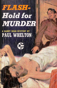 Paul Whelton — Flash-Hold For Murder: A Garry Dean Mystery