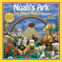 Brendan Powell Smith — Noah's Ark: The Brick Bible for Kids