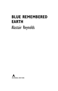 Reynolds Alastair — Blue Remembered Earth