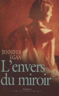 Egan Jennifer — L Envers Du Miroir