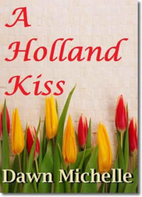 Michelle Dawn — A Holland Kiss