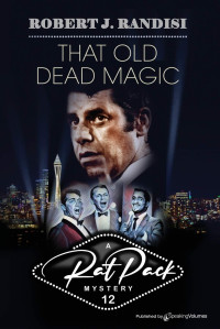 Robert J Randisi — That Old Dead Magic - Rat Pack Mysteries #12