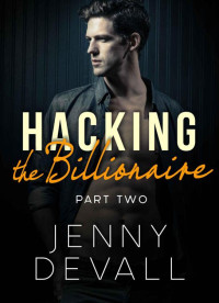 Devall Jenny — Hacking the Billionaire Part Two