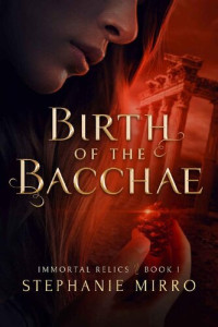 Stephanie Mirro — Birth of the Bacchae