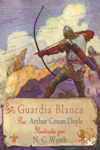 Arthur Conan Doyle — La Guardia Blanca