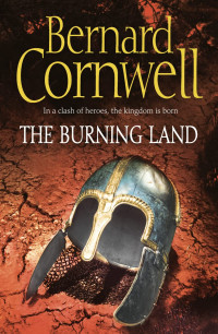 Bernard Cornwell — The Burning Land - 05 The Last Kingdom