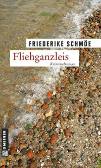 Friederike Schmöe — Fliehganzleis
